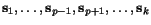 $\ensuremath{\mathbf{s}} _1,\ldots,\ensuremath{\mathbf{s}} _{p-1},\ensuremath{\mathbf{s}} _{p+1},\ldots,\ensuremath{\mathbf{s}} _k$
